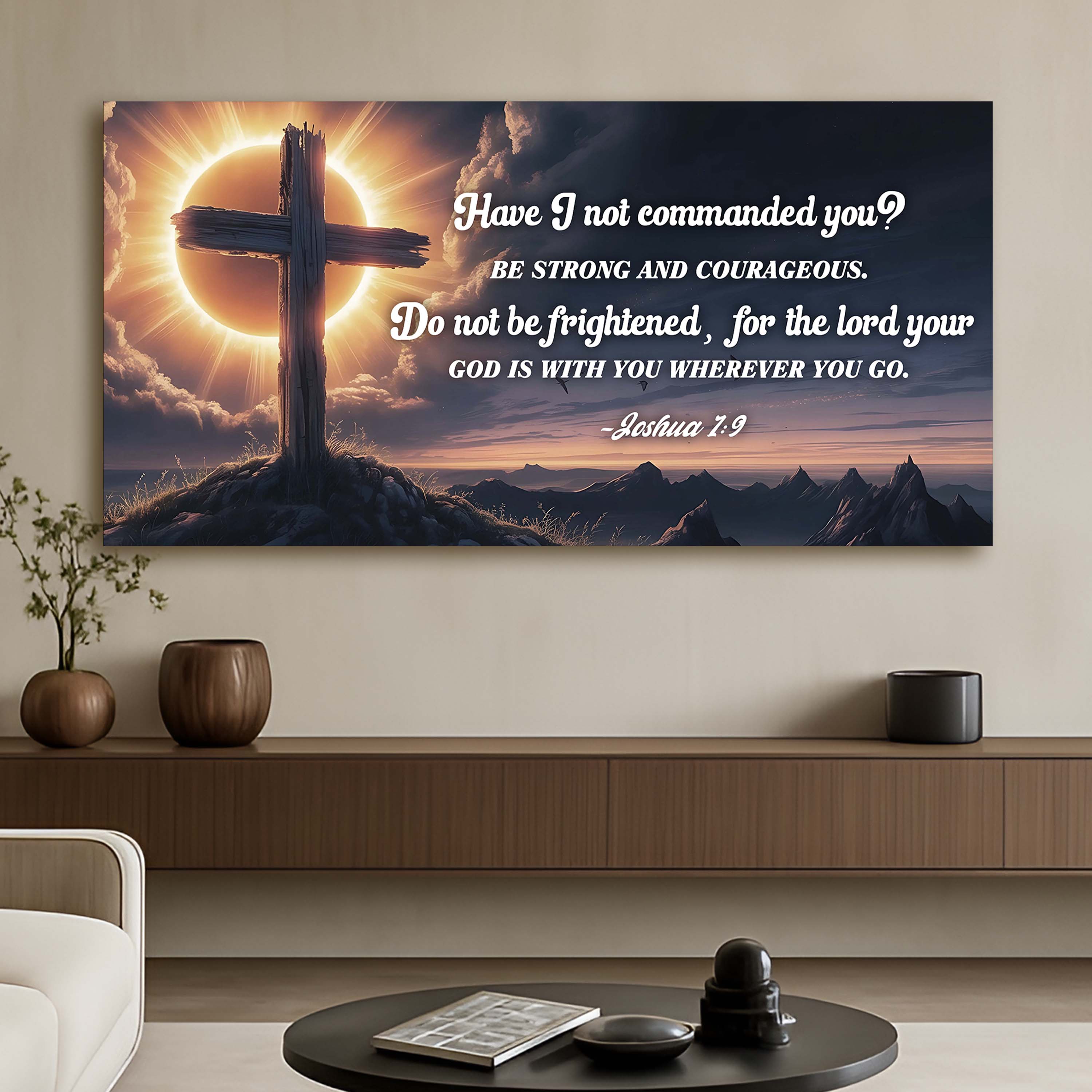 Joshua 1:9 - God Is With You Wherever You Go Faith Sign